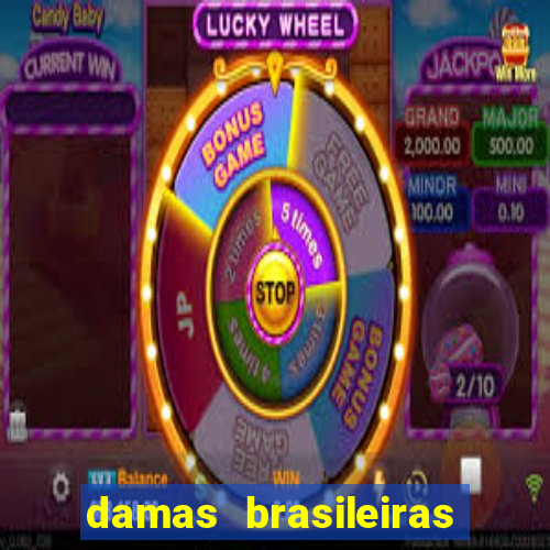 damas brasileiras jogar online